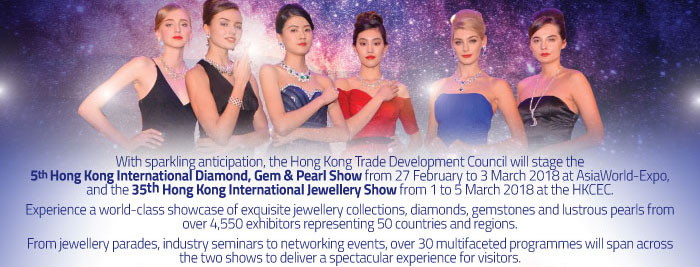 With sparkling anticipation, the Hong Kong Trade Development Council will stage the 5th Hong Kong International Diamond, Gem & Pearl Show from 27 February to 3 March 2018 at AsiaWorld-Expo, and the 35th Hong Kong International Jewellery Show from 1 to 5 March 2018 at the HKCEC. Experience a world-class showcase of exquisite jewellery collections, diamonds, gemstones and lustrous pearls from over 4,550 exhibitors representing 50 countries and regions. From jewellery parades, industry seminars to networking events, over 30 multifaceted programmes will span across the two shows to deliver a spectacular experience for visitors.