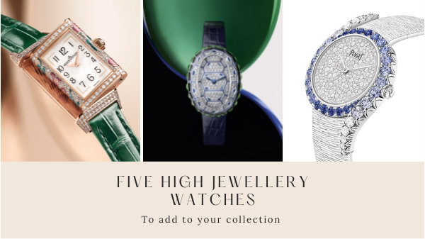 gafencu magazine luxury lifestyle Five show-stopping high jewellery watches to add to your collection
